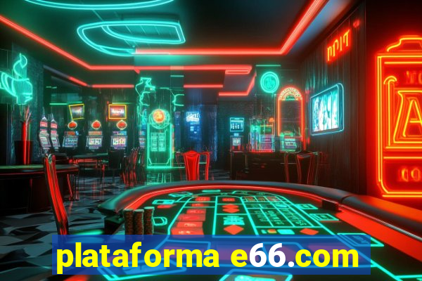 plataforma e66.com